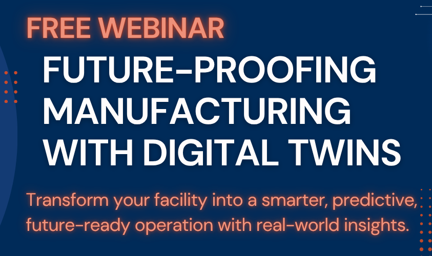 Future-Proofing Manufacturing with Digital Twins